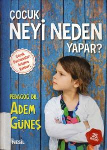 Çocuk Neyi Neden Yapar? Çocuk Davranışları Anlama Rehberi Çocuk Neyi Neden Yapar? Çocuk Davranışları Anlama Rehberi