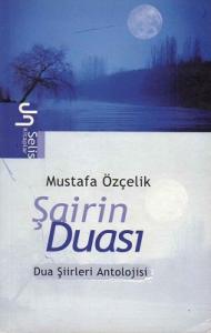 Şairin Duası Dua Şiirleri Antolojisi Şairin Duası Dua Şiirleri Antolojisi