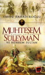 Muhteşem Süleyman ve Hürrem Sultan Muhteşem Süleyman ve Hürrem Sultan