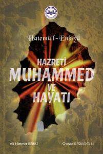 Hazreti Muhammed ve Hayatı - Hatemü'l-Enbiya Hazreti Muhammed ve Hayatı - Hatemü'l-Enbiya