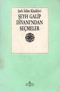 Şeyh Galip Divanı'ndan Seçmeler Şeyh Galip Divanı'ndan Seçmeler