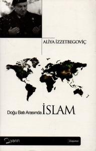 Doğu Batı Arasında İslam Doğu Batı Arasında İslam