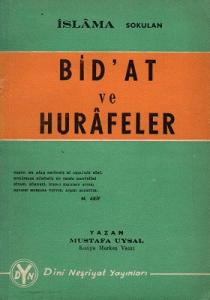 İslama Sokulan Bid'at ve Hurafeler İslama Sokulan Bid'at ve Hurafeler