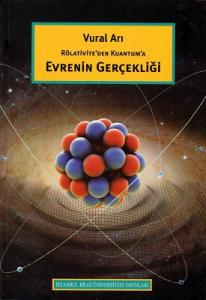 Rölativite'den Kuantum'a Evrenin Gerçekliği Rölativite'den Kuantum'a Evrenin Gerçekliği