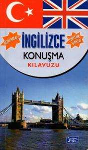 Açıklamalı İngilizce Konuşma Kılavuzu Sözlük İlaveli Açıklamalı İngilizce Konuşma Kılavuzu Sözlük İlaveli