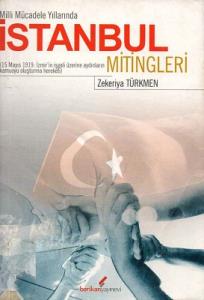 Milli Mücadele Yıllarında İstanbul Mitingleri Milli Mücadele Yıllarında İstanbul Mitingleri