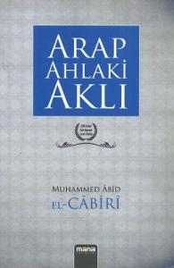 Arap Ahlaki Aklı Arap Ahlaki Aklı