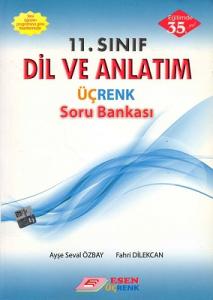 11. Sınıf Dil ve Anlatım Üçrenk Soru Bankası Esen Yayınları 11. Sınıf Dil ve Anlatım Üçrenk Soru Bankası Esen Yayınları