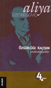 Özgürlüğe Kaçışım Zindandan Notlar Özgürlüğe Kaçışım Zindandan Notlar