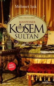 Mahpeyker Kösem Sultan Saray-ı Devlet ü İkbal