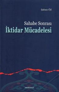 Sahabe Sonrası İktidar Mücadelesi Sahabe Sonrası İktidar Mücadelesi