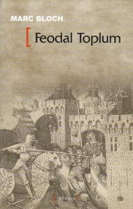 Feodal Toplum Feodal Toplum