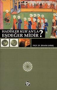 Hadisler Kur'an'la Eşdeğer Midir? Hadisler Kur'an'la Eşdeğer Midir?