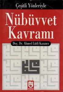 Çeşitli Yönleriyle Nübüvvet Kavramı Çeşitli Yönleriyle Nübüvvet Kavramı