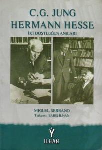 C. G. Jung Hermann Hesse İki Dostluğun Anıları C. G. Jung Hermann Hesse İki Dostluğun Anıları