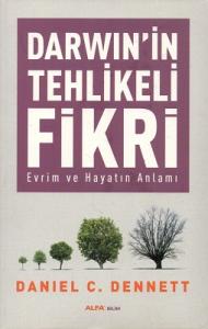 Darwin'in Tehlikeli Fikri - Evrim ve Hayatın Anlamı Darwin'in Tehlikeli Fikri - Evrim ve Hayatın Anlamı