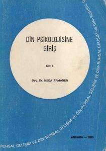 Din Psikolojisine Giriş Cilt 1 Ruhsal Gelişim ve Din Din Psikolojisine Giriş Cilt 1 Ruhsal Gelişim ve Din