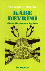 Kabe Devrimi Kabe Baskınının İçyüzü Kabe Devrimi Kabe Baskınının İçyüzü