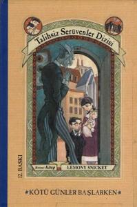 Talihsiz Serivenler 1 Kötü Günler Başlarken Talihsiz Serivenler 1 Kötü Günler Başlarken