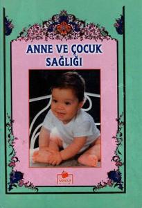 Anne ve Çocuk Sağlığı Anne ve Çocuk Sağlığı