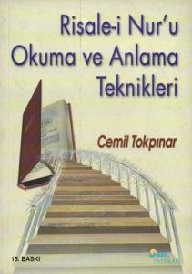 Risale-i Nur'u Okuma ve Anlama Teknikleri Risale-i Nur'u Okuma ve Anlama Teknikleri