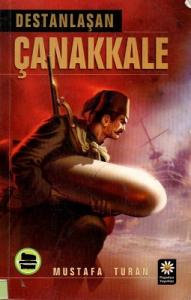 Destanlaşan Çanakkale Destanlaşan Çanakkale