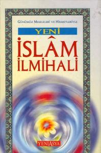 Yeni İslam İlmihali - Günümüz Meselelerine ve Hikmetleriyle - Ciltli Kitap Yeni İslam İlmihali - Günümüz Meselelerine ve Hikmetleriyle - Ciltli Kitap