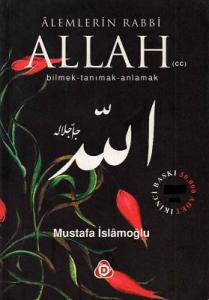 Alemlerin Rabbi Allah (CC) Bilmek Tanımak Anlamak Alemlerin Rabbi Allah (CC) Bilmek Tanımak Anlamak