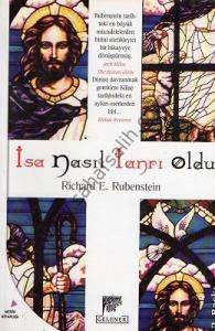 İsa Nasıl Tanrı Oldu İsa Nasıl Tanrı Oldu