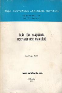 İslam - Türk İnançlarında Hızır Yahut Hızır - İlyas Kültü