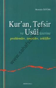 Kur'an, Tefsir ve Usül Üzerine Problemler, Tespitler, Teklifler Kur'an, Tefsir ve Usül Üzerine Problemler, Tespitler, Teklifler