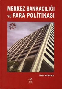 Merkez Bankacılığı ve Para Politikası Merkez Bankacılığı ve Para Politikası