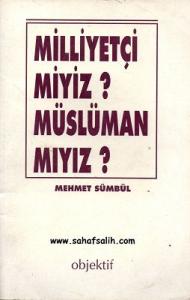 Milliyetçi Miyiz? Müslüman Mıyız?