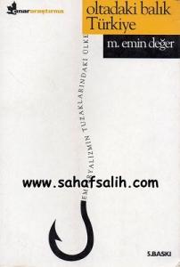 Oltadaki Balık Türkiye Emperyalizmin Tuzaklarındaki Ülke Oltadaki Balık Türkiye Emperyalizmin Tuzaklarındaki Ülke