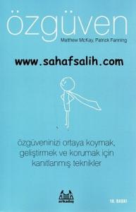 Özgüven - Özgüveninizi ortaya koymak, geliştirmek ve korumak için kanıtlanmış teknikler