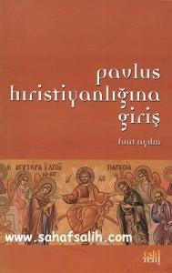 Pavlus Hıristiyanlığına Giriş Pavlus Hıristiyanlığına Giriş