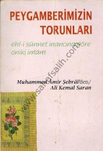 Peygamberimizin Torunları - Ehl-i Sünnet İnancına Göre Oniki İmam Peygamberimizin Torunları - Ehl-i Sünnet İnancına Göre Oniki İmam