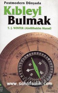 Postmodern Dünyada Kıbleyi Bulmak Postmodern Dünyada Kıbleyi Bulmak