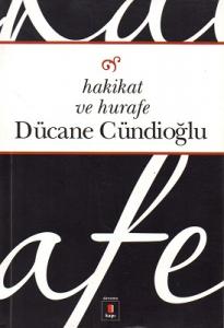 Hakikat ve Hurafe Hakikat ve Hurafe