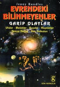 Evrendeki Bilinmeyenler Garip Olaylar Ufolar-Melekler-Kuyular-Hayaletler-Tekrar Doğuş-Ekin Halkaları Evrendeki Bilinmeyenler Garip Olaylar Ufolar-Melekler-Kuyular-Hayaletler-Tekrar Doğuş-Ekin Halkaları