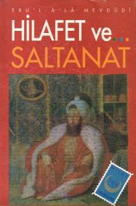 Hilafet ve Saltanat Hilafet ve Saltanat