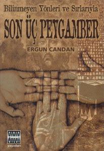 Bilinmeyen Yönleri ve Sırlarıyla Son Üç Peygamber Bilinmeyen Yönleri ve Sırlarıyla Son Üç Peygamber