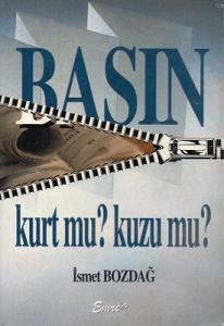 Basın Kurt Mu? Kuzu Mu? Basın Kurt Mu? Kuzu Mu?