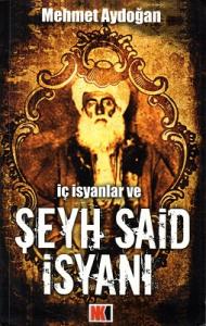 İç İsyanlar ve Şeyh Said İsyanı İç İsyanlar ve Şeyh Said İsyanı