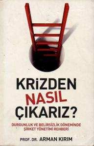 Krizden Nasıl Çıkarız? Krizden Nasıl Çıkarız?