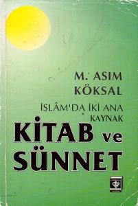 İslam'da İki Ana Kaynak Kitap ve Sünnet İslam'da İki Ana Kaynak Kitap ve Sünnet