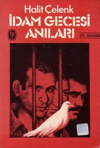 İdam Gecesi Anıları ve Kararlar Gezmiş, Arslan, İnan İdam Gecesi Anıları ve Kararlar Gezmiş, Arslan, İnan