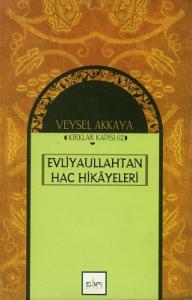 Evliyaullahtan Hac Hikayeleri Evliyaullahtan Hac Hikayeleri