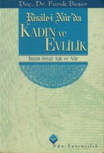 Risale-i Nur'da Kadın ve Evlilik İnsan Sevgi ve Aile Risale-i Nur'da Kadın ve Evlilik İnsan Sevgi ve Aile