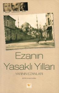 Ezanın Yasaklı Yılları - Yarının Ezanları